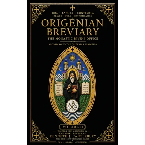 Origenian Breviary Volume II: The Divine Office for the Second Week