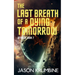 The Last Breath of a Dying Tomorrow
