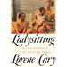 Ladysitting: My Year with Nana at the End of Her Century