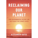 Reclaiming Our Planet: How Environmental History Can Help Solve the Climate Crisis