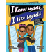 I Know Myself, I Like Myself