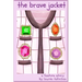The Brave Jacket: A Fashion Story from The Busy Closet
