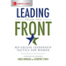 Leading from the Front: No-Excuse Leadership Tactics for Women