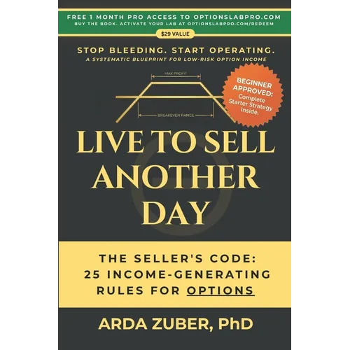 Live to Sell Another Day: The Seller's Code: 25 Income-Generating Rules For Options