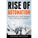 Rise of Automation - Technology and Robots Will Replace Humans