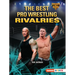 The Best Pro Wrestling Rivalries