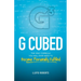 G Cubed: The Only Formula You Will Ever Need to Become Personally Fulfilled