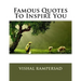 Famous Quotes To Inspire You