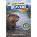 Secret Lives of Beavers for Kids: Wild Facts, Stunning Photos inside the Amazing Secret Daily Life of Beavers for Kids Aged 6-12