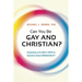 Can You Be Gay and Christian?: Responding with Love and Truth to Questions about Homosexuality