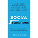 Social Equations: The Formulas for Deep Friendships, Charm, Trust, and Being a People Person