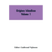 Origines Islandicae: A Collection of the More Important Sagas and Other Native Writings Relating to the Settlement and Early History of Iceland Volume