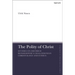 The Polity of Christ: Studies on Dietrich Bonhoeffer's Chalcedonian Christology and Ethics