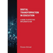 Digital Transformation In Education: A Guide To Effective Implementation