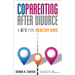 Coparenting After Divorce: A GPS for Healthy Kids