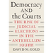 Democracy and the Courts: The Rise of Judicial Elections in the Antebellum South
