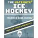 The Ultimate Ice Hockey Training and Game Journal: Record and Track Your Training Game and Season Performance: Perfect for Kids and Teen's: 8.5 x 11-i