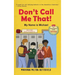 Don't Call Me That!: My Name is Michael