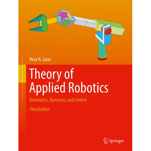 Theory of Applied Robotics: Kinematics, Dynamics, and Control