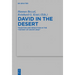 David in the Desert: Tradition and Redaction in the "History of David's Rise