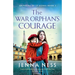 The War Orphan's Courage: Utterly heartbreaking and gripping World War Two historical fiction