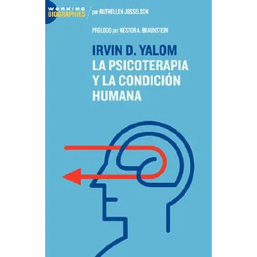 Irvin D. Yalom: La Psicoterapia y La Condicin Humana