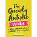 The Queerly Autistic Workbook: The Ultimate Workbook and Journal for Lgbtqia+ Teens on the Spectrum