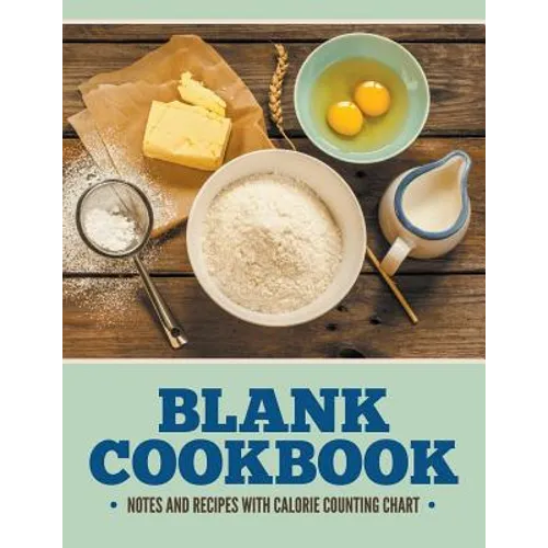 Blank Cookbook Notes And Recipes With Calorie Counting Chart