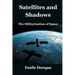 Satellites and Shadows: The Militarization of Space