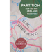 Partition: How and Why Ireland Was Divided