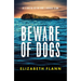 Beware of Dogs: Winner of the Banjo Prize 2019. a Gripping and Tense Survival Thriller for Readers of Margaret Hickey, Maryrose Cuskelly and Garry Dis