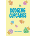 Dodging Cupcakes