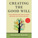 Creating the Good Will: The Most Comprehensive Guide to Both the Financial and Emotional Sides of Passing on Your Legacy