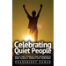 Celebrating Quiet People: Uplifting Stories for Introverts and Highly Sensitive Persons