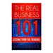 The Real Business 101: Lessons From the Trenches