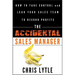 The Accidental Sales Manager: How to Take Control and Lead Your Sales Team to Record Profits