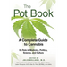 The Pot Book: A Complete Guide to Cannabis: Its Role in Medicine, Politics, Science, and Culture