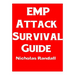 EMP Attack Survival Guide: The Ultimate Beginner's Guide On How To Prepare For and Outlast An Electromagnetic Pulse Attack That Takes Down The U.