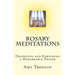 Rosary Meditations: Deepening and Enriching a Remarkable Prayer