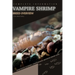 Vampire Shrimp: From Novice to Expert. Comprehensive Aquarium shrimp Guide