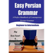 Easy Persian Grammar: A Perfect Handbook of Contemporary Persian Grammar (Beginner to Intermediate)