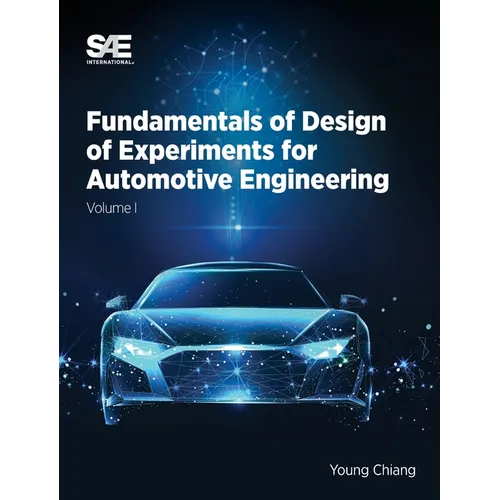 Fundamentals of Design of Experiments for Automotive Engineering Volume I: Volume I