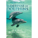 In Defense of Dolphins: The New Moral Frontier