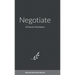 Negotiate: A Primer for Practitioners