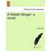 A Welsh Singer: A Novel.