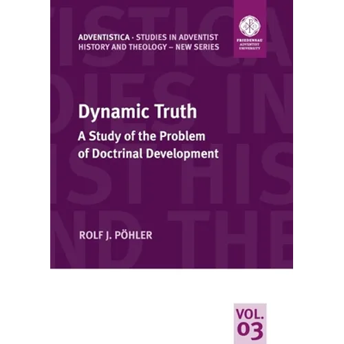 Dynamic Truth: A Study of the Problem of Doctrinal Development