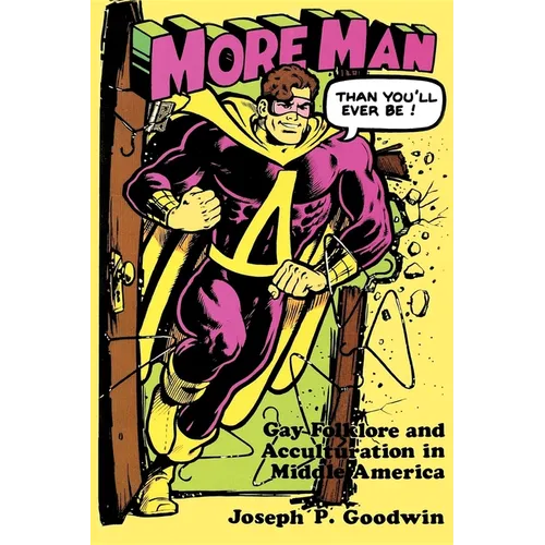 More Man Than You'll Ever Be!: Gay Folklore and Acculturation in Middle America