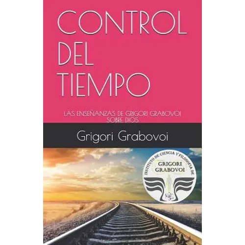 Control del Tiempo: Las Enseñanzas de Grigori Grabovoi Sobre Dios