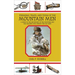 Firearms, Traps, & Tools of the Mountain Men: A Guide to the Equipment of the Trappers and Fur Traders Who Opened the Old West