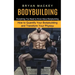 Bodybuilding: Everything You Need to Know About Bodybuilding (How to Quantify Your Bodybuilding and Transform Your Physiqu)